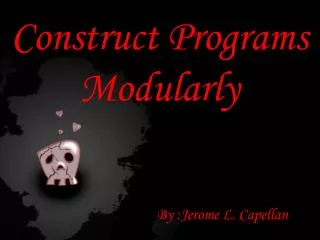 Construct Programs Modularly