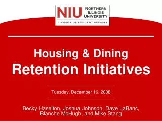 Housing &amp; Dining Retention Initiatives Tuesday, December 16, 2008