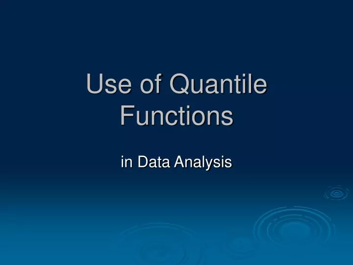 use of quantile functions