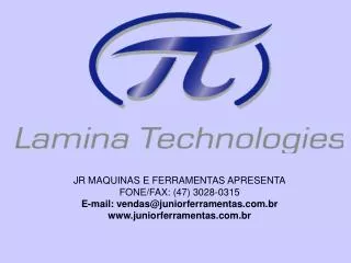 JR MAQUINAS E FERRAMENTAS APRESENTA FONE/FAX: (47) 3028-0315
