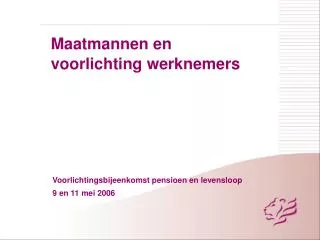 maatmannen en voorlichting werknemers
