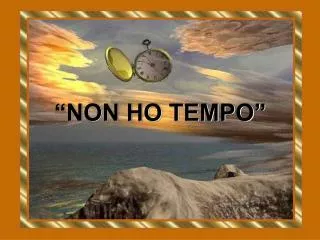 non ho tempo