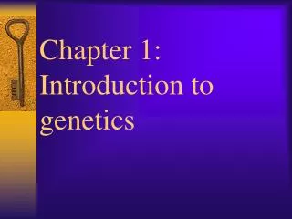 Chapter 1: Introduction to genetics