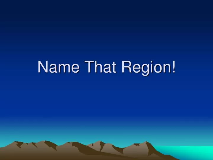 name that region