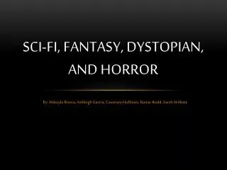 Sci-Fi, Fantasy, Dystopian, and Horror