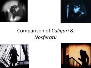 Comparison of Caligari &amp; Nosferatu