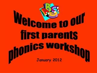 Welcome to our first parents phonics workshop