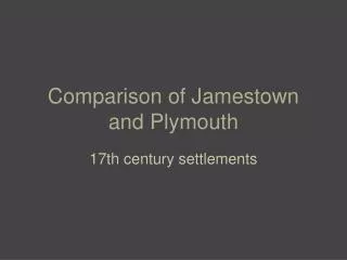 Comparison of Jamestown and Plymouth