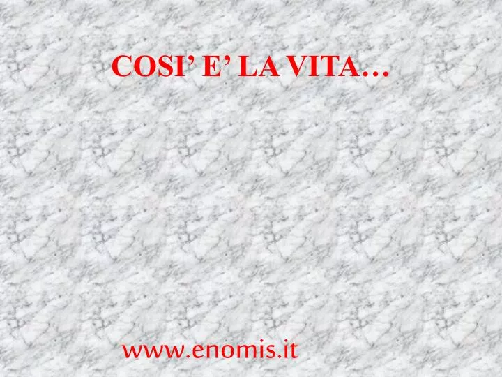 cosi e la vita