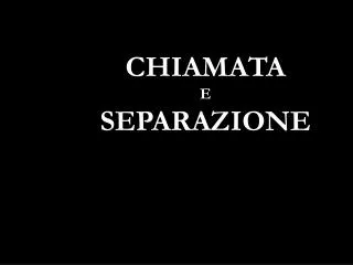 chiamata e separazione