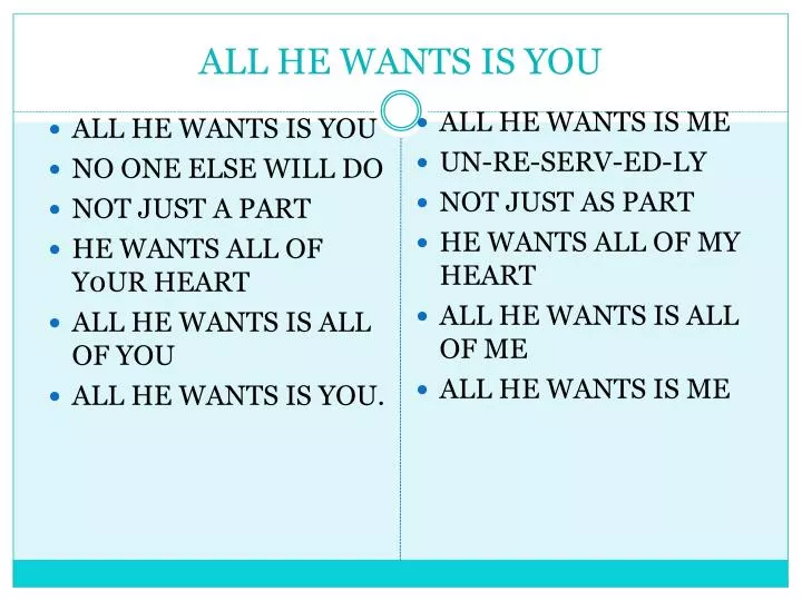 all he wants is you