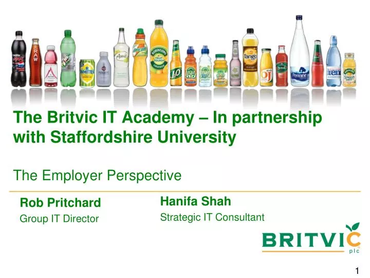 the britvic it academy in partnership with staffordshire university the employer perspective