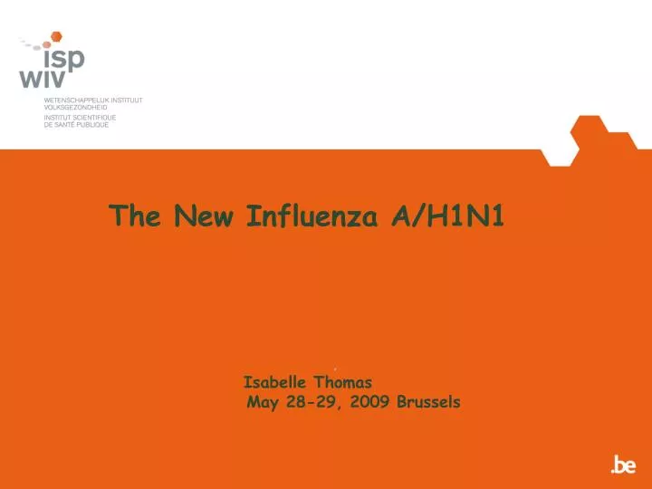 the new influenza a h1n1 isabelle thomas may 28 29 2009 brussels