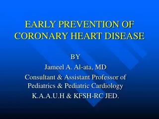EARLY PREVENTION OF CORONARY HEART DISEASE