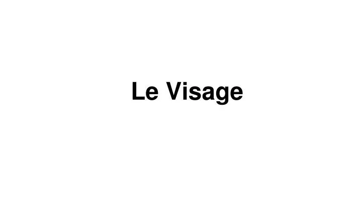 le visage