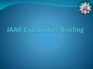 JAAR Capabilities Briefing