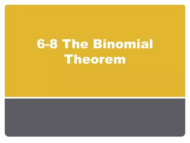 6 8 the binomial theorem