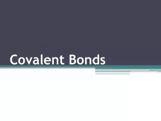 Covalent Bonds