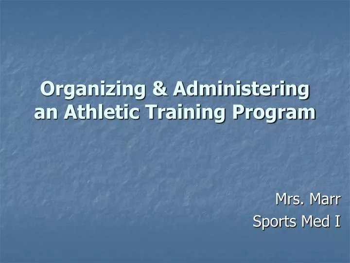 organizing administering an athletic training program