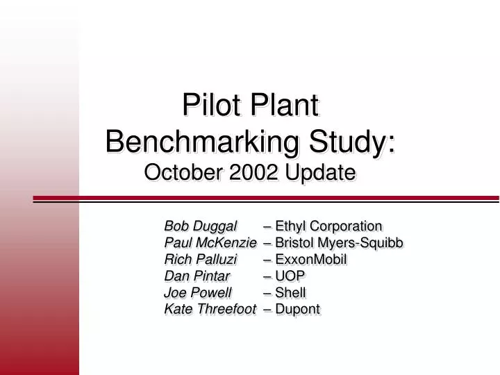 pilot plant benchmarking study october 2002 update