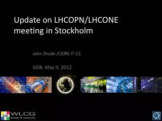 Update on LHCOPN/LHCONE meeting in Stockholm