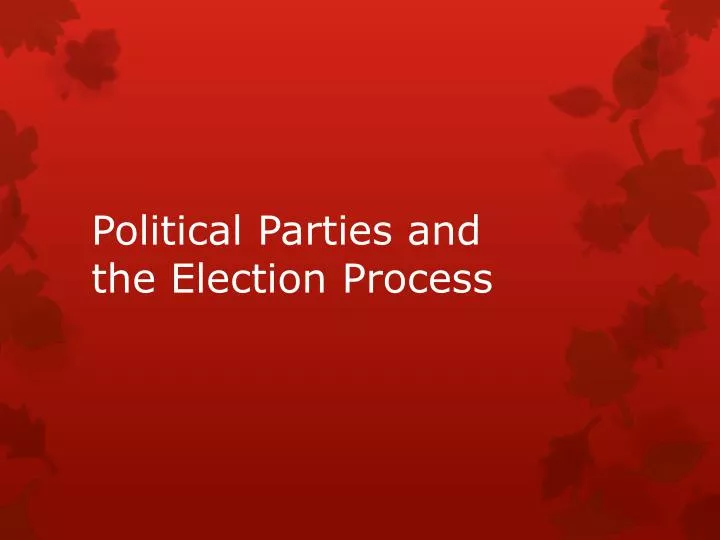 political parties and the election process