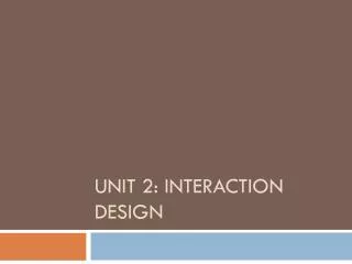 Unit 2: interaction design
