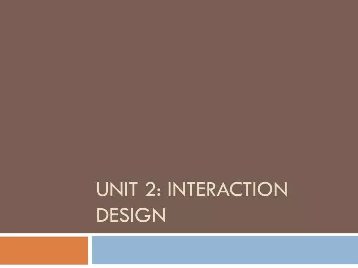 unit 2 interaction design