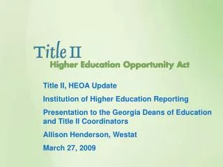 Title II, HEOA Update Institution of Higher Education Reporting