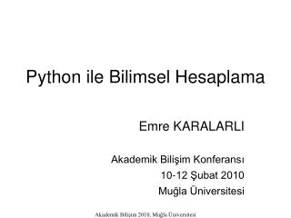 emre karalarli akademik bili im konferans 10 12 ubat 2010 mu la niversitesi
