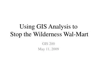 Using GIS Analysis to Stop the Wilderness Wal-Mart