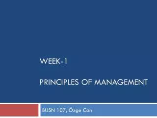 Week-1 PRINCIPLES OF MANAGEMENT