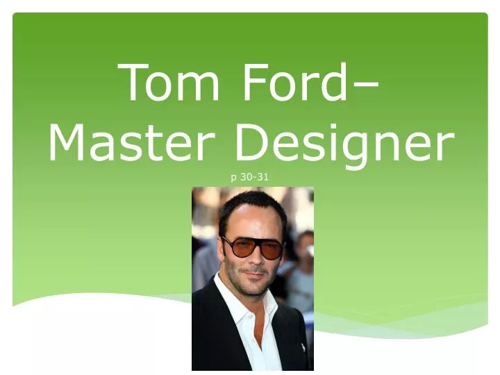 tom ford master designer p 30 31