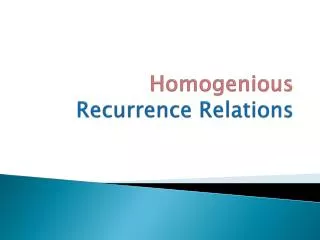 Homogenious Recurrence Relations