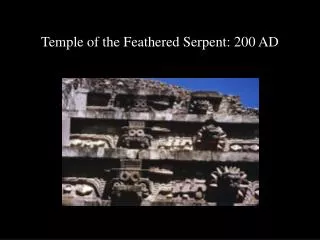 Temple of the Feathered Serpent: 200 AD