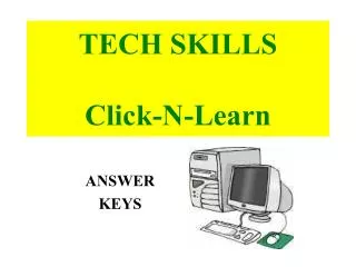 TECH SKILLS Click-N-Learn