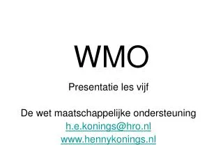 presentatie les vijf de wet maatschappelijke ondersteuning h e konings@hro nl www hennykonings nl