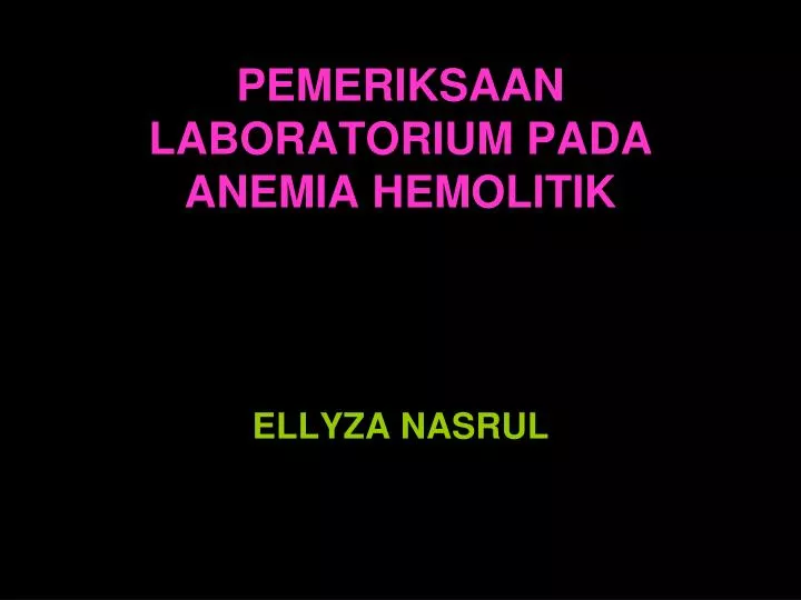 pemeriksaan laboratorium pada anemia hemolitik
