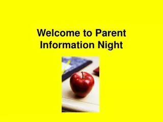 Welcome to Parent Information Night