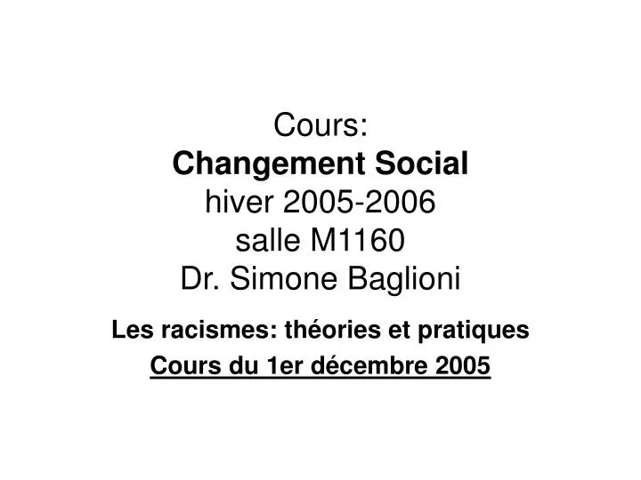 cours changement social hiver 2005 2006 salle m1160 dr simone baglioni