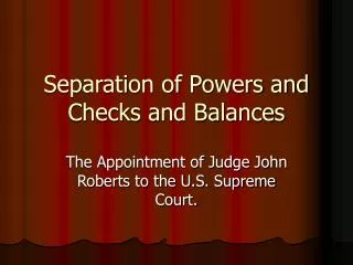 Separation of Powers and Checks and Balances