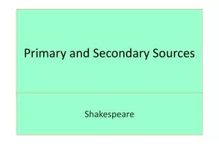 Primary and Secondary Sources