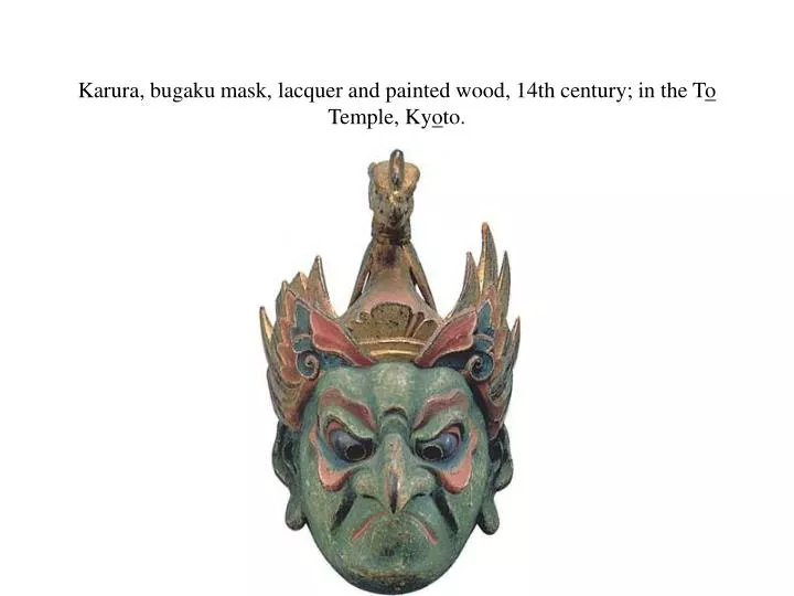 karura bugaku mask lacquer and painted wood 14th century in the t o temple ky o to