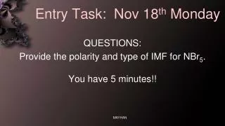 Entry Task: Nov 18 th Monday