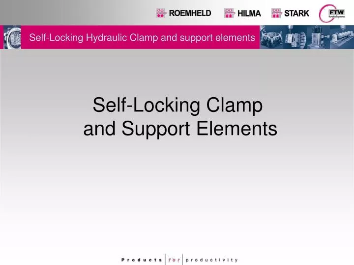 self locking hydraulic clamp and support elements