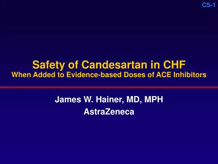 safety of candesartan in chf when added to evidence based doses of ace inhibitors