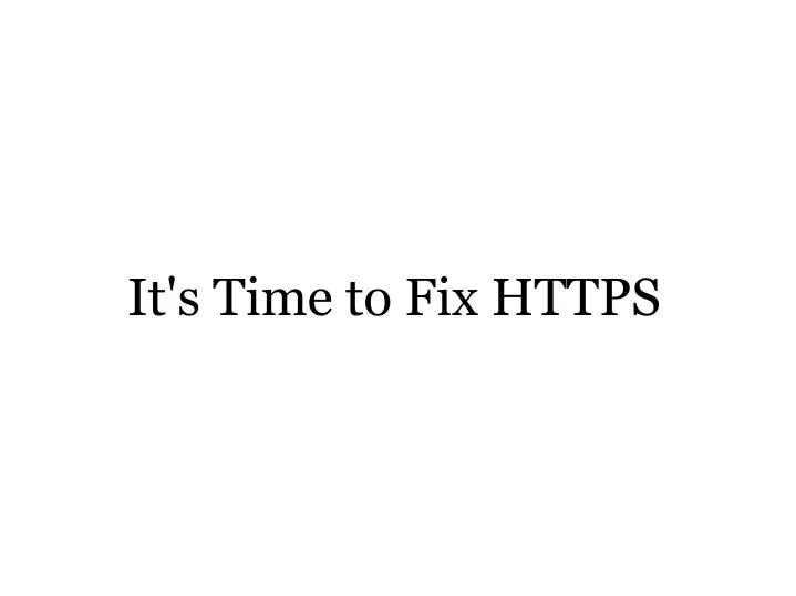 it s time to fix https