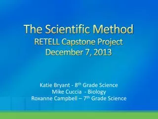 The Scientific Method RETELL Capstone Project December 7, 2013