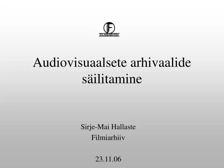 audiovisuaalsete arhivaalide s ilitamine