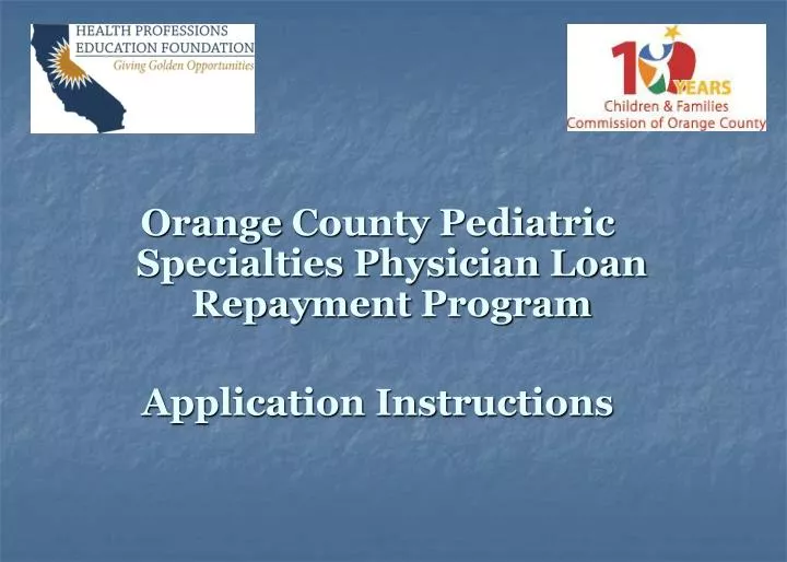 orange county pediatric specialties physician loan repayment program application instructions